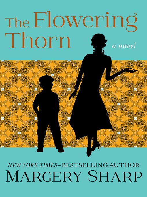 Title details for The Flowering Thorn by Margery Sharp - Available